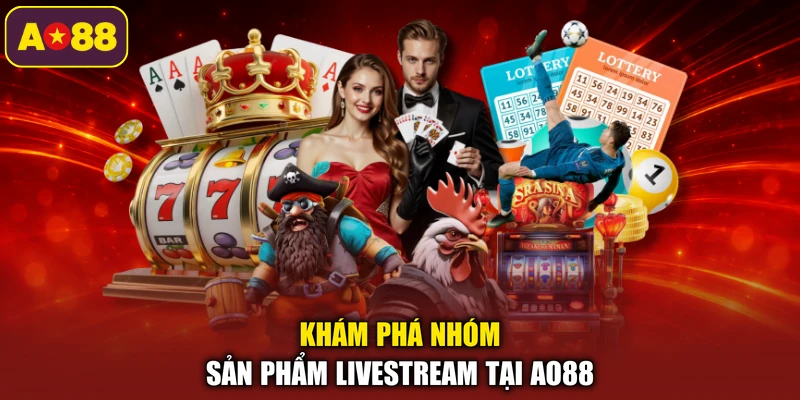 Khám phá nhóm sản phẩm livestream tại AO88