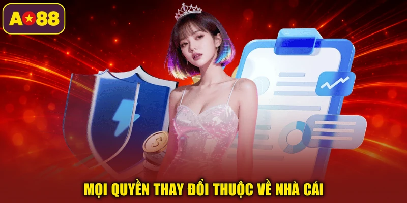 Mọi quyền thay đổi thuộc về nhà cái