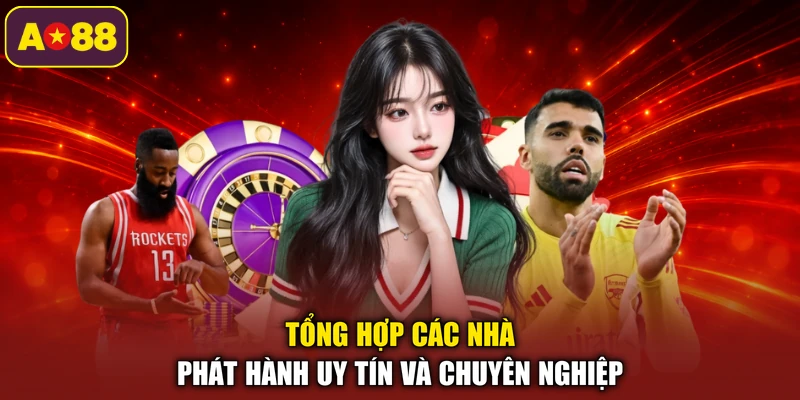Tổng hợp các nhà phát hành uy tín và chuyên nghiệp